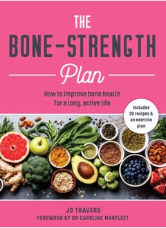 Buy The Bone-Strength Plan : How to Improve Bone Health for a Long, Active Life in Saudi Arabia