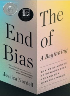 Buy The End Of Bias A Beginning How We Eliminate Unconscious Bias And Create A More Just World by Nordell, Jessica Paperback in UAE