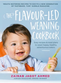 اشتري The Flavour-led Weaning Cookbook : Easy recipes & meal plans to wean happy, healthy, adventurous eaters في الامارات