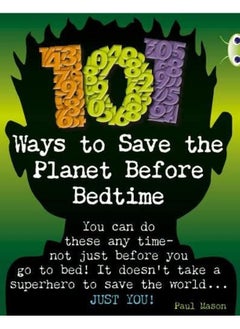 Buy Bug Club Independent Non Fiction Year 4 Grey B 101 Ways to Save the Planet Before Bedtime in UAE