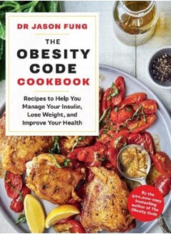 اشتري The Obesity Code Cookbook : recipes to help you manage your insulin, lose weight, and improve your health : 2 في السعودية