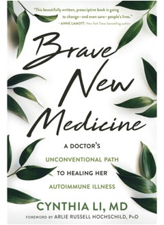 اشتري Brave New Medicine : A Doctor's Unconventional Path to Healing Her Autoimmune Illness في السعودية