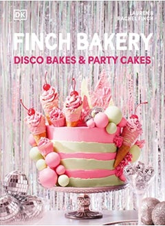 Buy Finch Bakery Disco Bakes And Party Cakes by Lauren Finch Hardcover in UAE