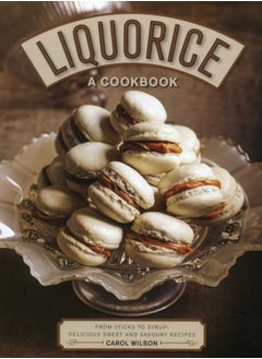 اشتري Liquorice: A Cookbook : From sticks to syrup: delicious sweet and savoury recipes في الامارات