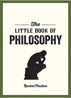 اشتري The Little Book Of Philosophy An Introduction To The Key Thinkers And Theories You Need To Know by Poulton, Rachel Paperback في الامارات