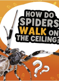 Buy How Do Spiders Walk on the Ceiling? in Saudi Arabia