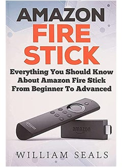 Buy Amazon Fire Stick Everything You Should Know About Amazon Fire Stick From Beginner To Advanced in UAE