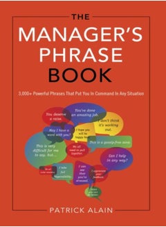 Buy Managers Phrase Book 3000+ Powerful Phrases That Put You In Command In Any Situation by Alain, Patrick (Patrick Alain) Paperback in UAE