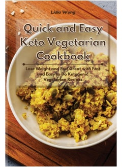 اشتري Quick and Easy Keto Vegetarian Cookbook : Lose Weight and Feel Great with Fast and Easy to Do Ketogenic Vegetarian Recipes في الامارات