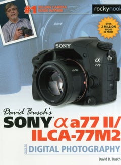 Buy David Busch's Sony Alpha a77 II/ILCA-77M2 Guide to Digital Photography in Saudi Arabia