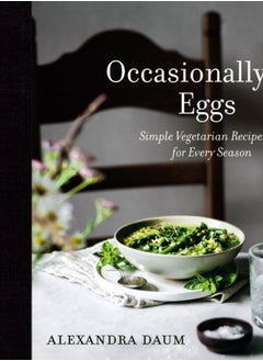 اشتري Occasionally Eggs : Simple Vegetarian Recipes for Every Season في الامارات