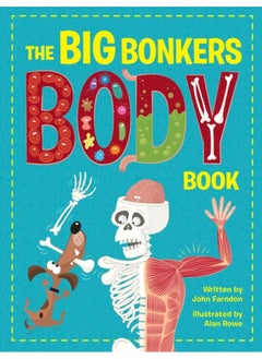 اشتري The Big Bonkers Body Book : A first guide to the human body, with all the gross and disgusting bits, it's a fun way to learn science! في الامارات