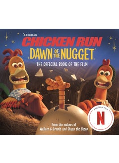 اشتري Chicken Run Dawn of the Nugget: The Official Book of the Film في الامارات