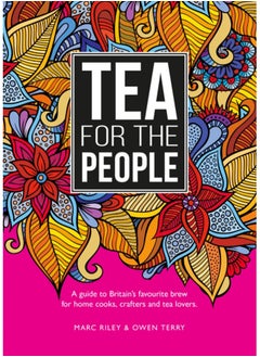 اشتري Tea For The People : A guide to Britain's favourite brew and fun stuff to do with it في الامارات