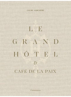 Buy Le Grand HÃ´tel & CafÃ© de la Paix: French Art de Vivre in UAE