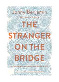 Buy The Stranger On The Bridge My Journey From Despair To Hope Paperback in UAE