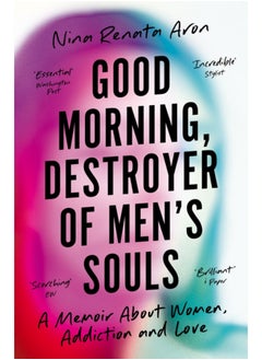 Buy Good Morning, Destroyer of Men's Souls : A memoir about women, addiction and love in Saudi Arabia