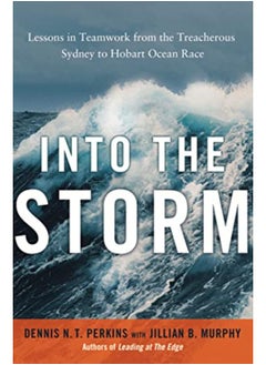 اشتري Into the Storm  Lessons in Teamwork from the Treacherous Sydney-to-Hobart Ocean Race  Ed   1 في مصر