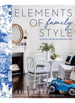 اشتري Elements of Family Style: Elegant Spaces for Everyday Life في الامارات