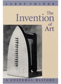 Buy The Invention of Art : A Cultural History in UAE