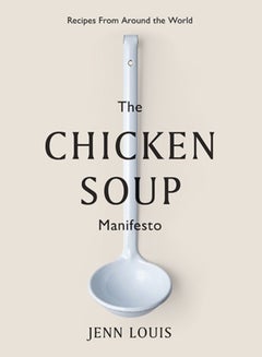اشتري The Chicken Soup Manifesto : Recipes from around the world في الامارات