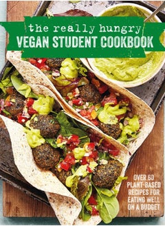 Buy The Really Hungry Vegan Student Cookbook : Over 65 Plant-Based Recipes for Eating Well on a Budget in UAE