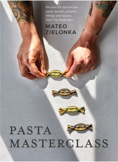 Buy Pasta Masterclass : Recipes for Spectacular Pasta Doughs, Shapes, Fillings and Sauces, from The Pasta Man in Saudi Arabia