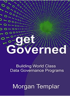 اشتري Get Governed Building World Class Data Governance Programs by Templar, Morgan Paperback في الامارات