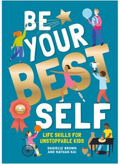 اشتري Be Your Best Self : Life skills for unstoppable kids في السعودية