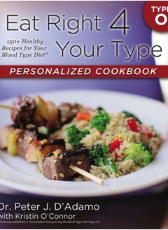 اشتري Eat Right 4 Your Type Personalized Cookbook Type O : 150+ Healthy Recipes For Your Blood Type Diet في السعودية