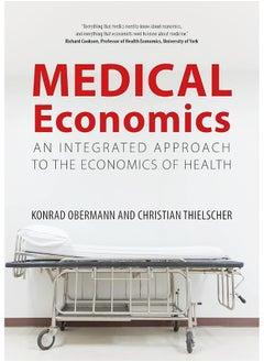 Buy Medical Economics: An Integrated Approach to the Economics of Health in UAE