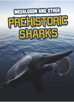 اشتري Megalodon and Other Prehistoric Sharks في الامارات