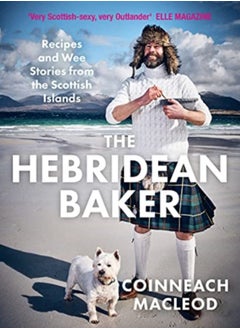 Buy The Hebridean Baker : Recipes and Wee Stories from the Scottish Islands in Saudi Arabia