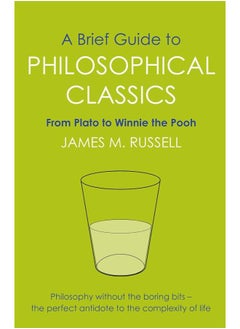 اشتري Brief Guide to Philosophical Classics: From Plato to Winnie the Pooh في مصر