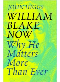 Buy William Blake Now : Why He Matters More Than Ever in Saudi Arabia