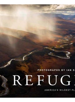 Buy Refuge : America's Untouched Wilderness in Saudi Arabia