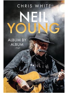 اشتري Neil Young: Album by Album في الامارات