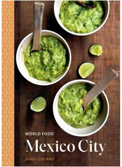 Buy World Food: Mexico City : Heritage Recipes for Classic Home Cooking A Cookbook in Saudi Arabia