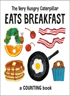 اشتري The Very Hungry Caterpillar Eats Breakfast: A Counting Book في الامارات