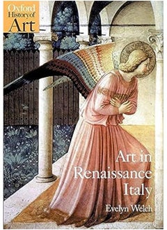 اشتري Art In Renaissance Italy 13501500 By Welch, Evelyn (Lecturer, Lecturer, Warburg Institute, University of London) Paperback في الامارات