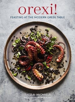 Buy Orexi! : Feasting at the Modern Greek Table in UAE