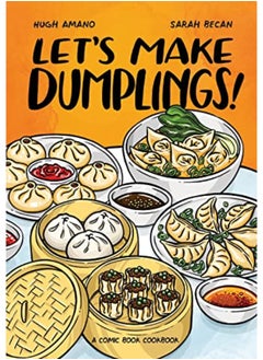 Buy Lets Make Dumplings A Comic Book Cookbook By Amano, Hugh - Becan, Sarah Paperback in UAE