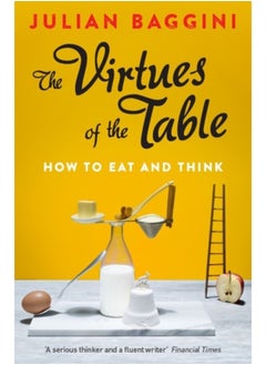 اشتري The Virtues of the Table : How to Eat and Think في الامارات