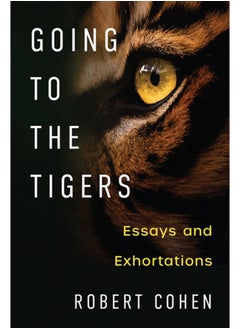 Buy Going to the Tigers : Essays and Exhortations in Saudi Arabia