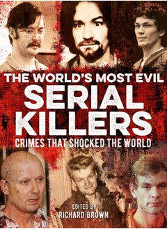 اشتري The World's Most Evil Serial Killers : Crimes that Shocked the World في السعودية