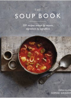 اشتري The Soup Book : 200 Recipes, Season by Season في الامارات