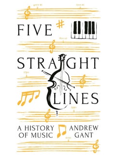 اشتري Five Straight Lines: A History of Music في الامارات