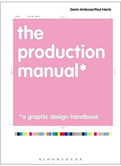 اشتري ^(Q) The Production Manual: A Graphic Design Handbook (Advanced Level) في الامارات