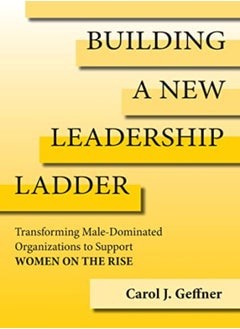 Buy Building A New Leadership Ladder by Geffner, Carol J. Hardcover in UAE