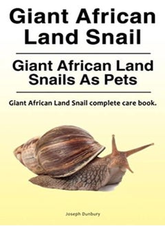 اشتري Giant African Land Snail Giant African Land Snails As Pets Giant African Land Snail Complete Care by Dunbury, Joseph Paperback في الامارات